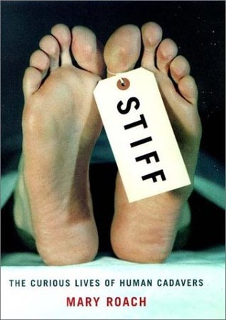Stiff: The Curious Lives of Human Cadavers book cover